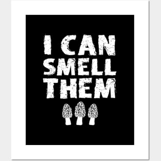 I Can Smell Them Morchella Morel Mushroom Hunter Quote Posters and Art
